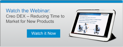 Creo DEX Webinar - Reducing Time to Market for New Products